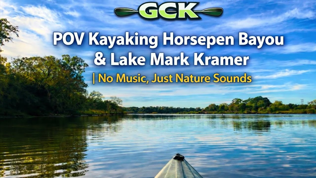 POV Kayaking Horsepen Bayou & Lake Mark Kramer | No Music, Just Nature Sounds