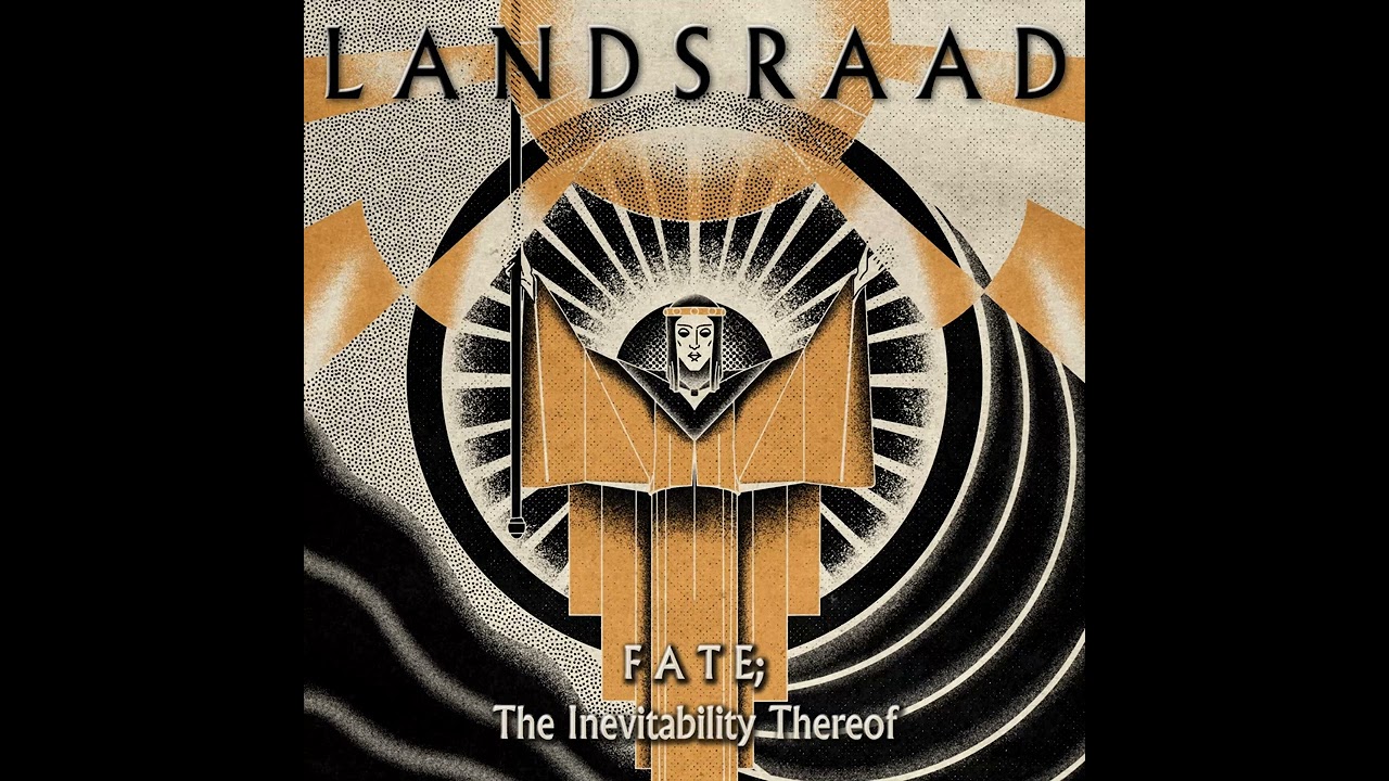 L A N D S R A A D - Fate; The Inevitability Thereof (Full)