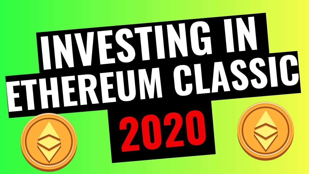 Should You Invest in Ethereum Classic in 2020?