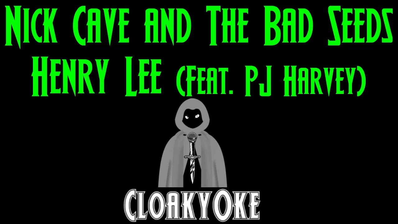 Nick Cave and The Bad Seeds - Henry Lee [featuring PJ Harvey] (karaoke)