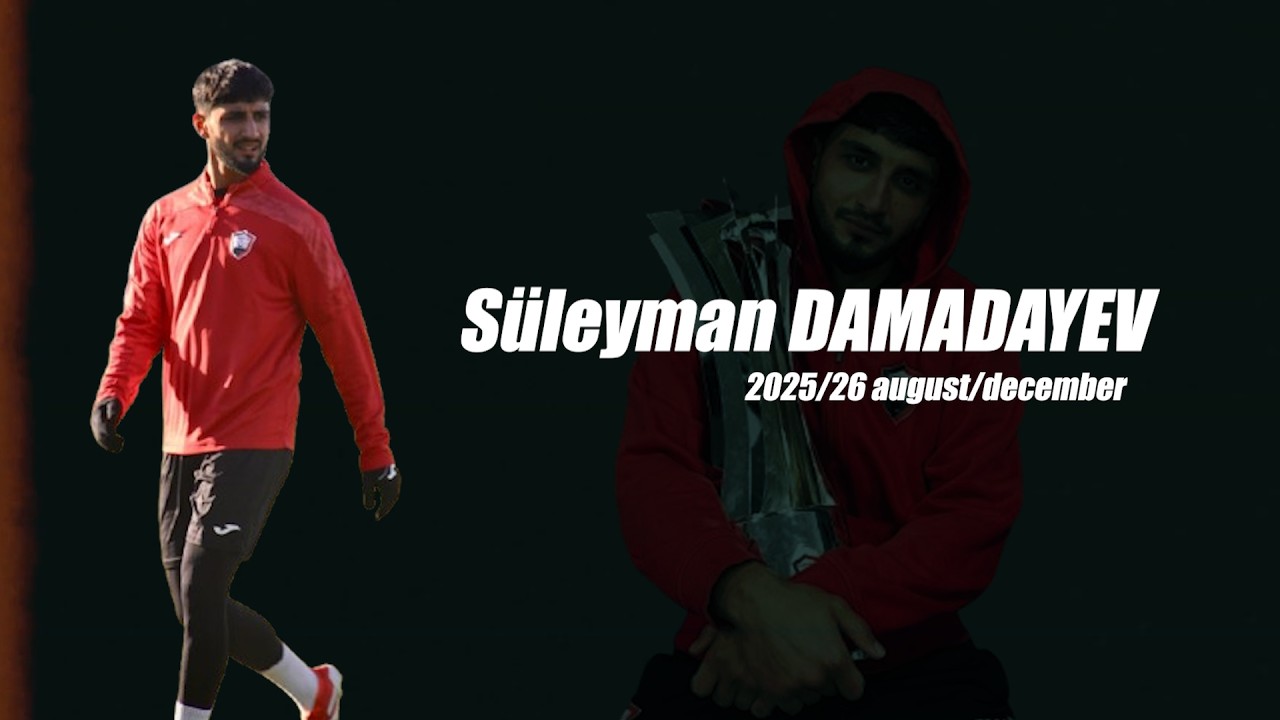 Suleyman DAMADAYEV | 2025/26 august/december