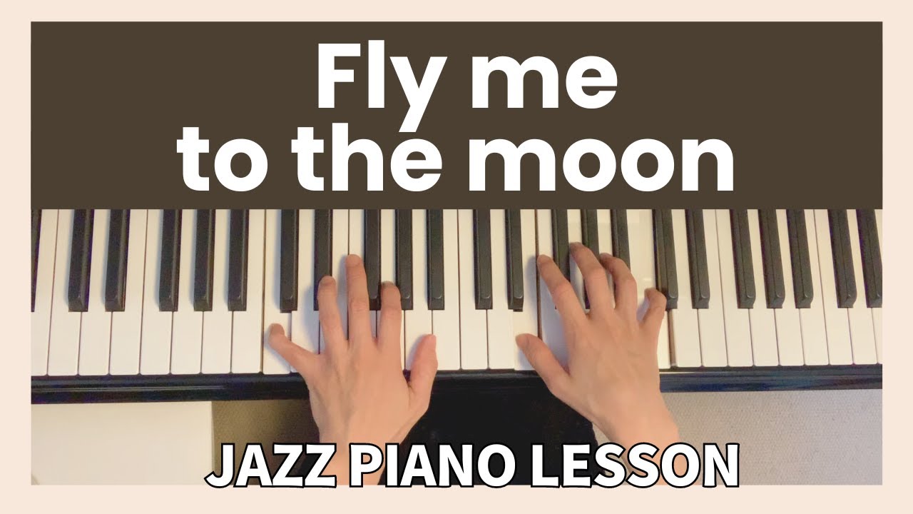 [楽譜あり]Fly me to the moon (ジャズピアノレッスンJazz Piano Lesson) with Subtitles & Music Sheet