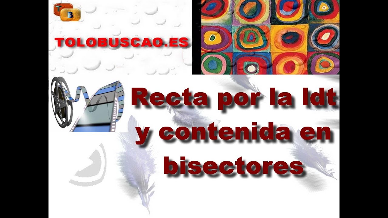 RECTA QUE PASA POR LA LINEA DE TIERRA Y CONTENIDA EN BISECTORES