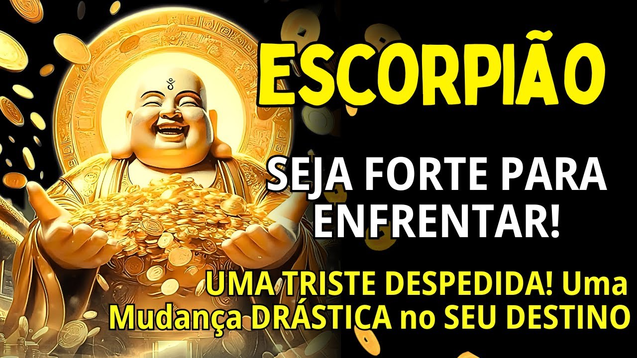 ESCORPIÃO ♏SEJA FORTE PARA ENFRENTAR😱 UMA TRISTE DESPEDIDA QUE TRANSFORMA SUA VIDA. MUDANÇA DRÁSTICA