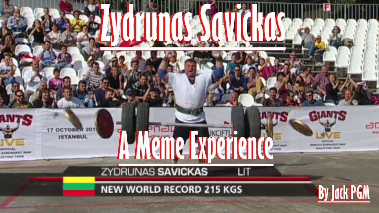 Žydrunas Savickas - A Meme Experience