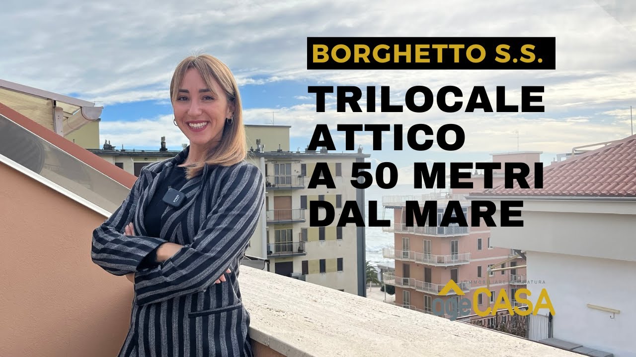 Trilocale attico in vendita a 50 metri dal mare, AgeCasa Borghetto Santo Spirito, Sofia Di Salvo