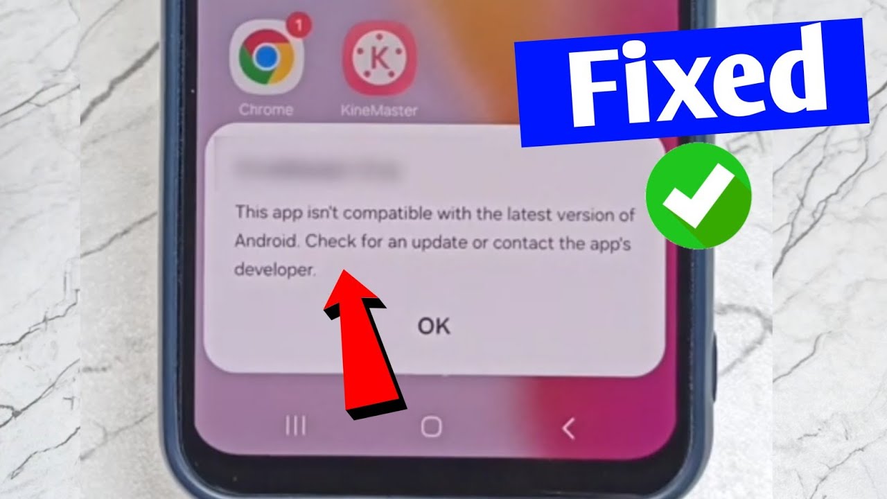 this app isn't compatible with the latest version of android check for an update or contact the apps
