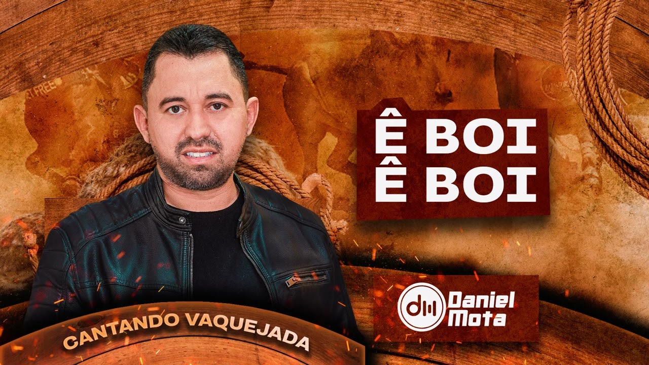 DANIEL MOTA -  &Ecirc; Boi &Ecirc; Boi #cantandovaquejada
