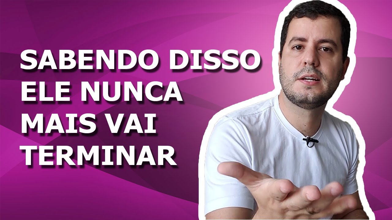 O Que Fazer Quando Ele Termina e Depois Pede Para Voltar?
