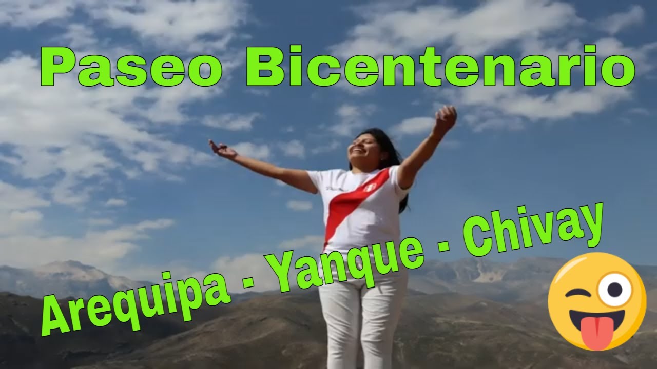 Viaje Arequipa -  Chivay - Yanque;  Julio 2021.