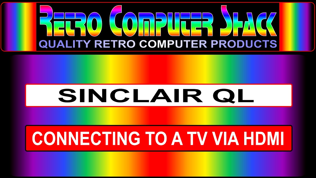 Connecting a Sinclair QL Computer, to a TV via HDMI