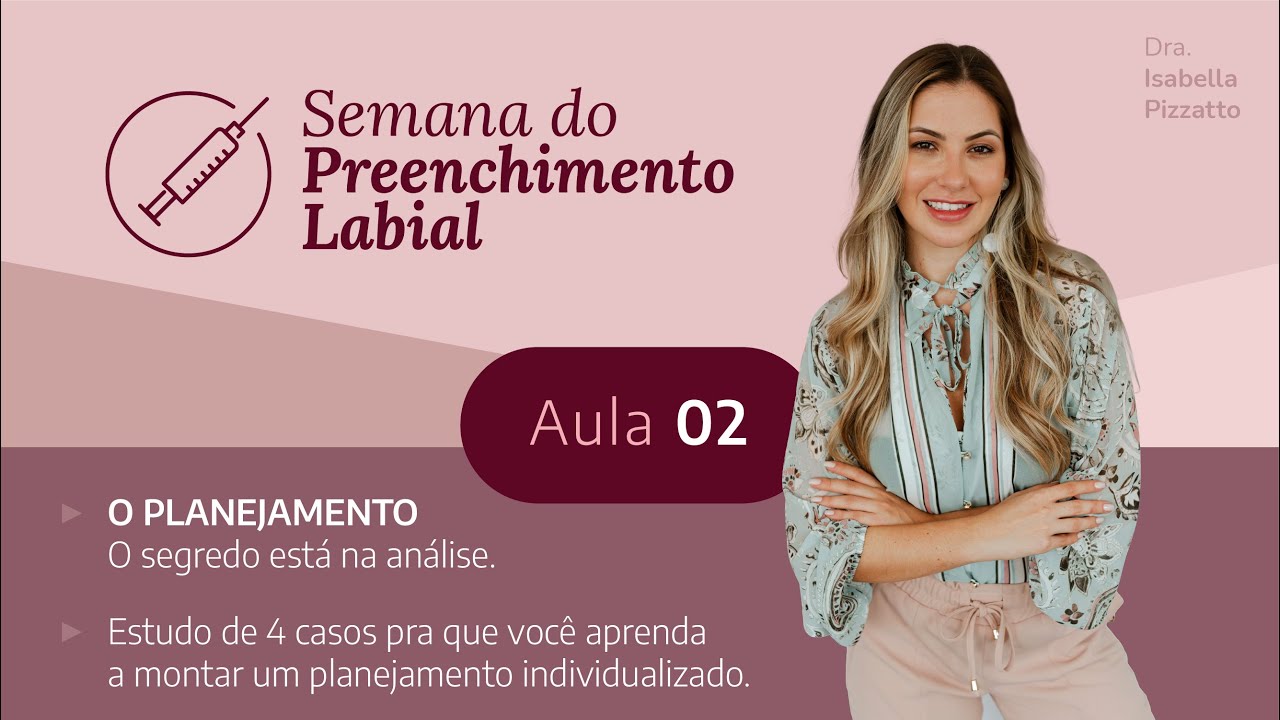 Replay Aula 02 - Planejamento Individualizado | Semana do Preenchimento Labial