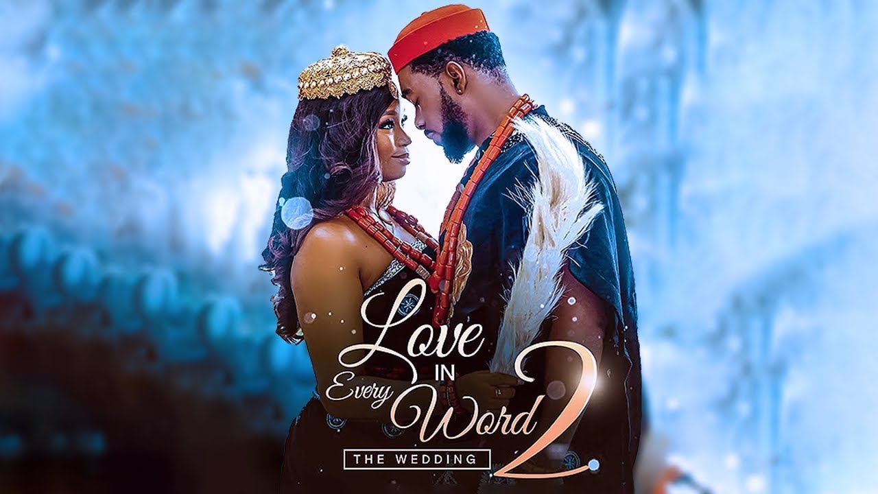 LOVE IN EVERY WORD 2 - THE WEDDING | Nigerian Movies 2025 Latest Full Movies