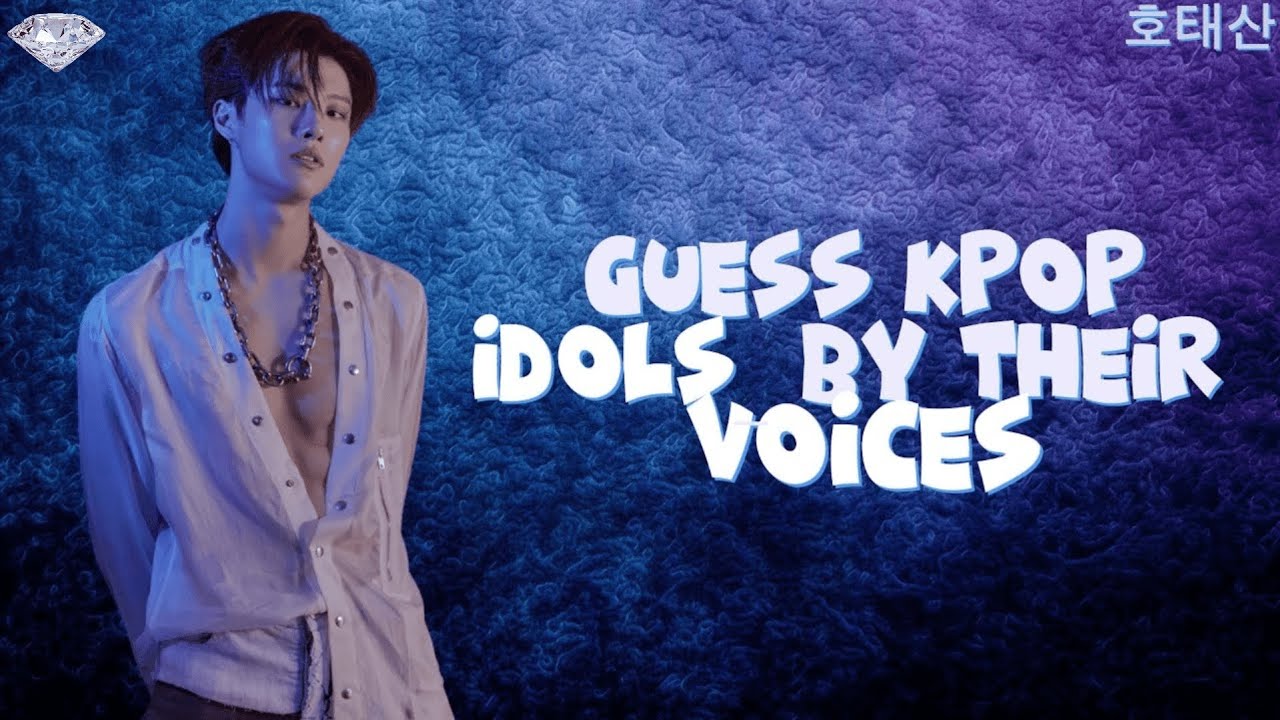 [GUESS KPOP]  GUESS KPOP IDOLS BY THEIR VOICES [KPOP GAME]