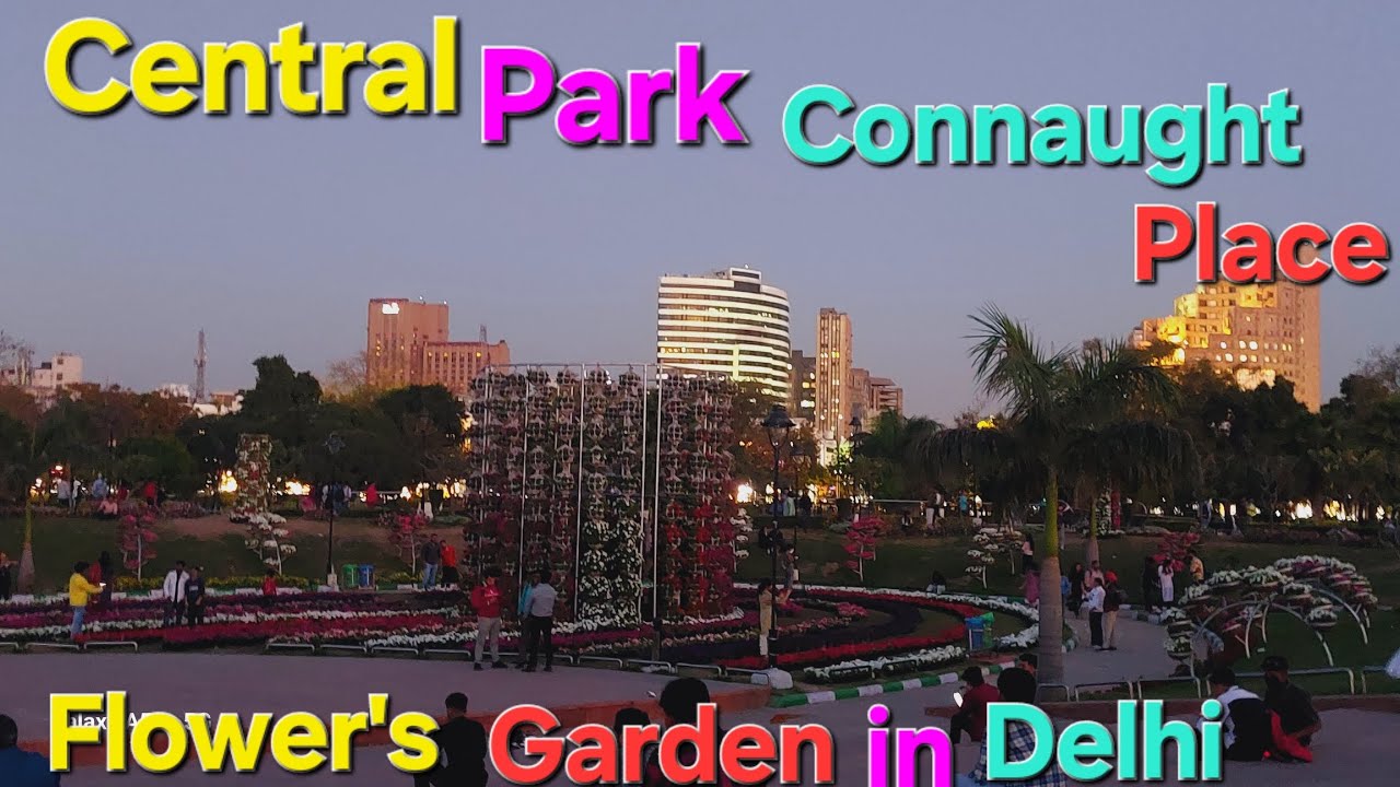 Central park Delhi | Connaught Place | Flowers Garden Cp | Rajiv chowk metro station