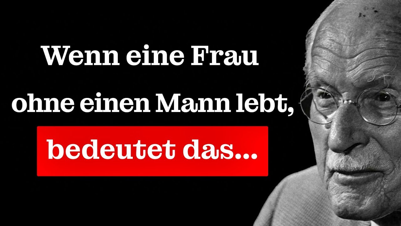 Die Wahrheit über eine Frau, die ohne Mann allein lebt – Carl Jung
