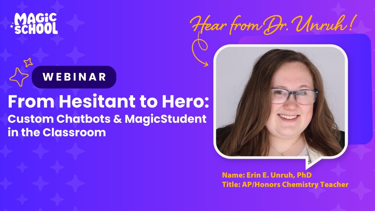 MagicSchool Webinar | From Hesitant to Hero: Custom Chatbots & MagicStudent in the Classroom