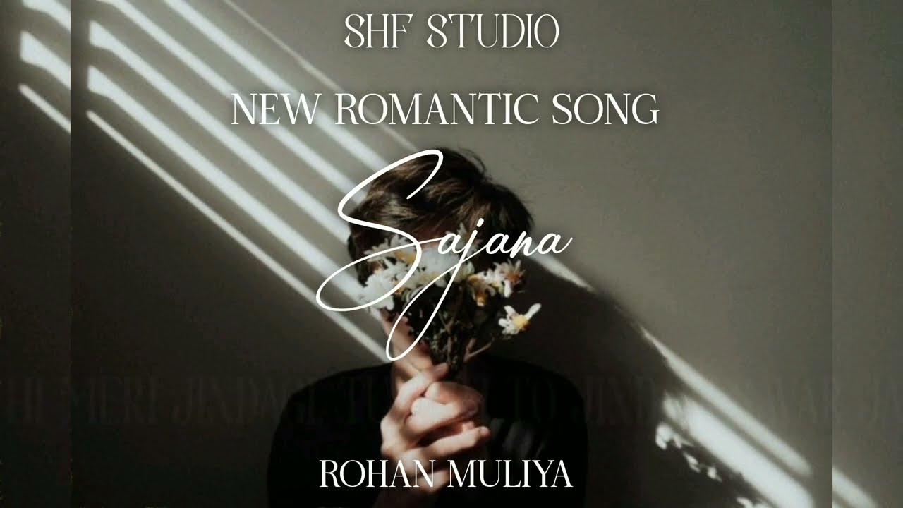 SAJANA| NEW ROMANTIC SONG| VALENTINE DAY SPECIAL| ROHAN MULIYA 