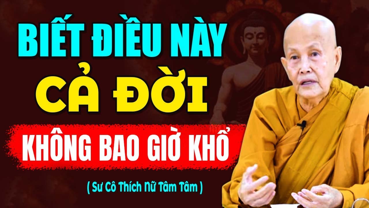 Biết Điều Này Cả Đời Không Bao Giờ Khổ | SC. Tâm Tâm