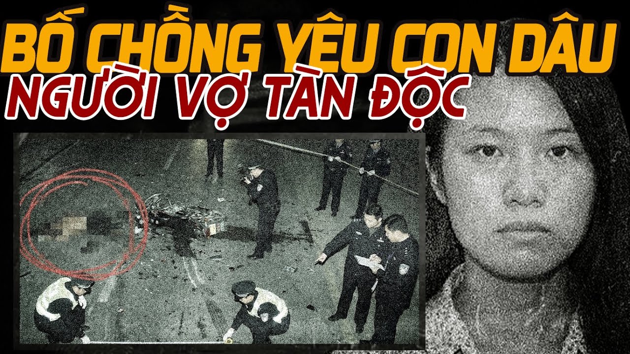 Kỳ Án Trung Quốc : Mối Quan Hệ Lén Lút Giữa Bố Chồng Con Dâu & Màn Kịch Tai Nạn Xe Máy