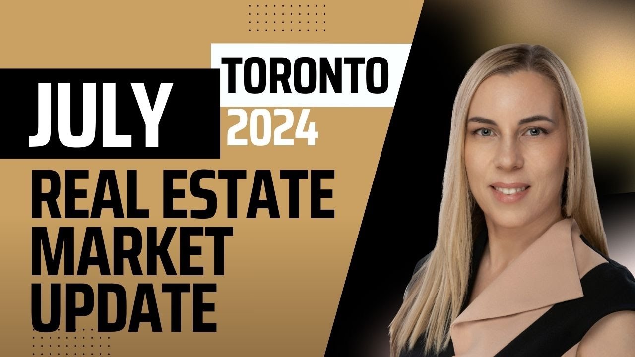 July 2024 Toronto Real Estate Update