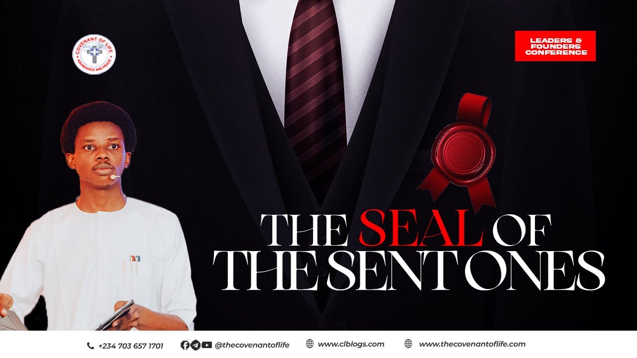 THE SEAL OF THE SENT ONES || OLUWATOBILOBA OSHUNBIYI || THE  COVENANT OF LIFE
