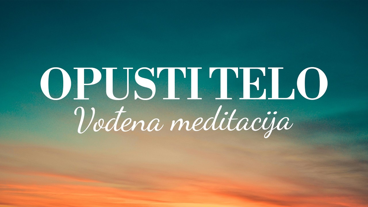 Meditacija za Oslobađanje Stresa i Napetosti | Body Scan