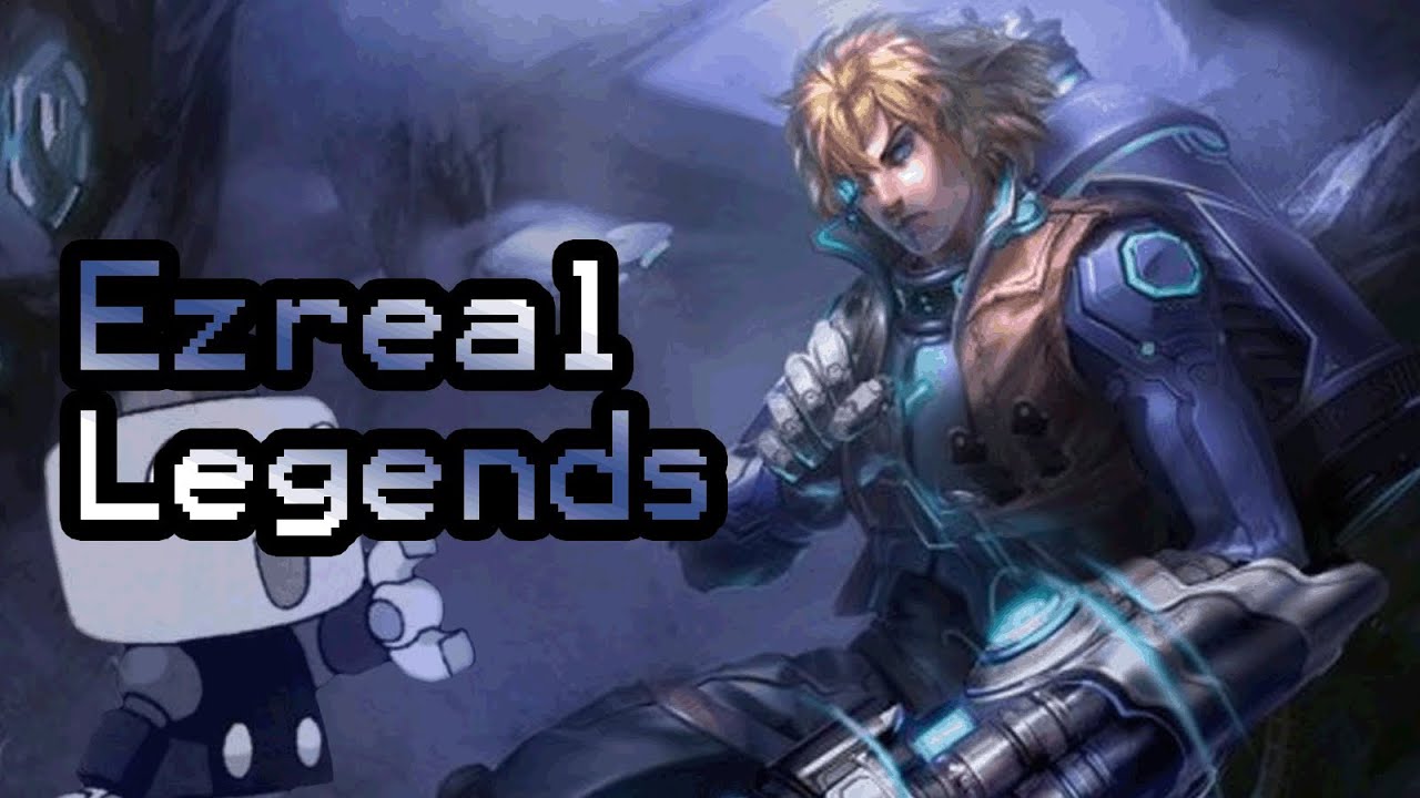 League of Legends : Ezreal Legends
