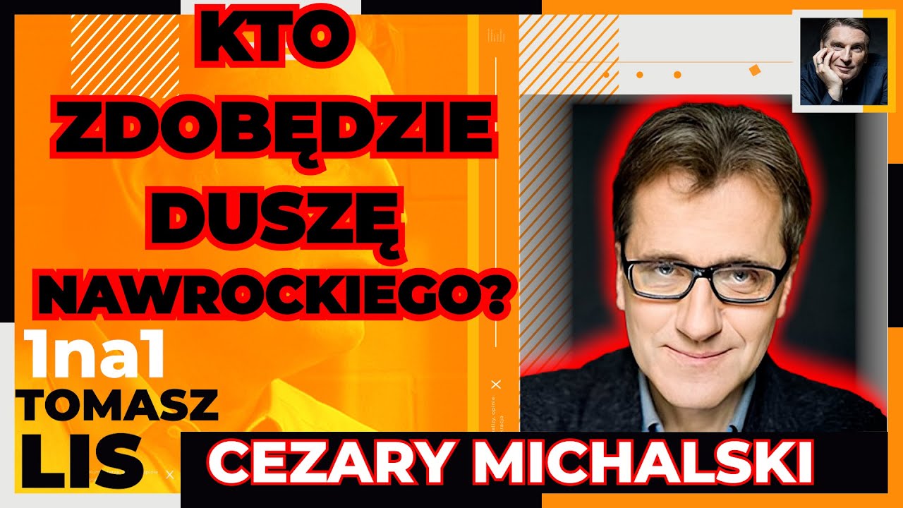 Kto zdobędzie DUSZĘ NAWROCKIEGO? | Tomasz Lis 1na1 Cezary Michalski