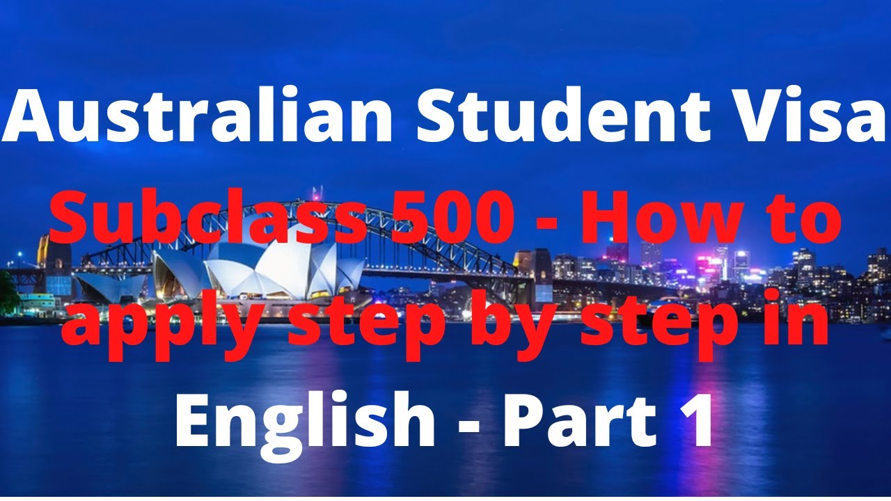 Australian Student Visa Subclass 500 - How to apply step by step in English - Part 1