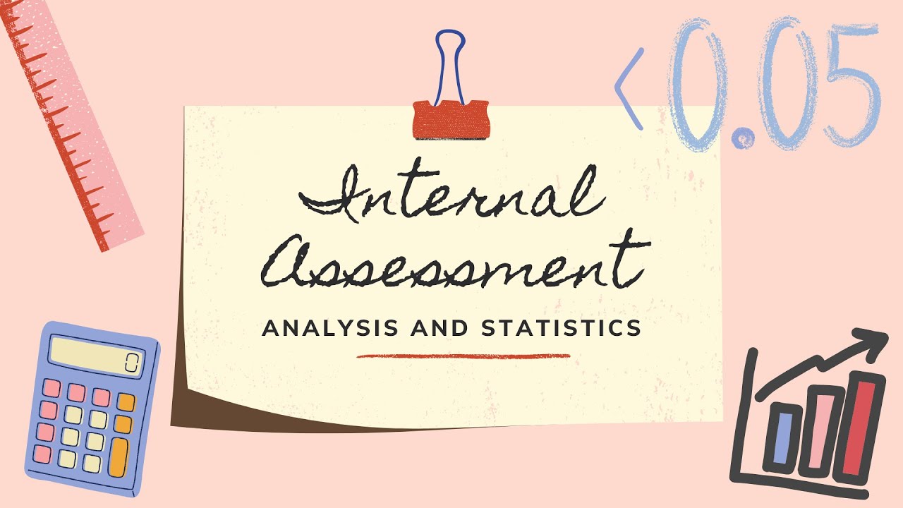 Internal Assessment &ndash; Analysis and Statistics