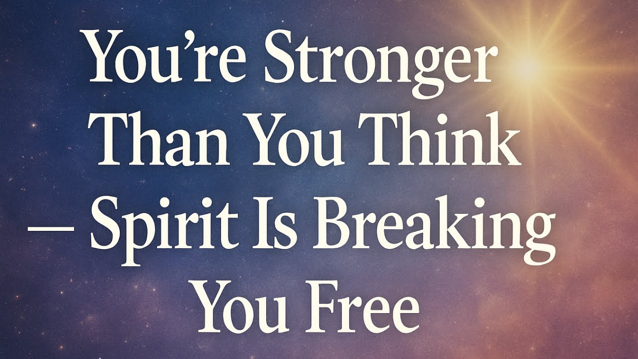 ✨ You’re Stronger Than You Think — Spirit Is Breaking You Free 🔓