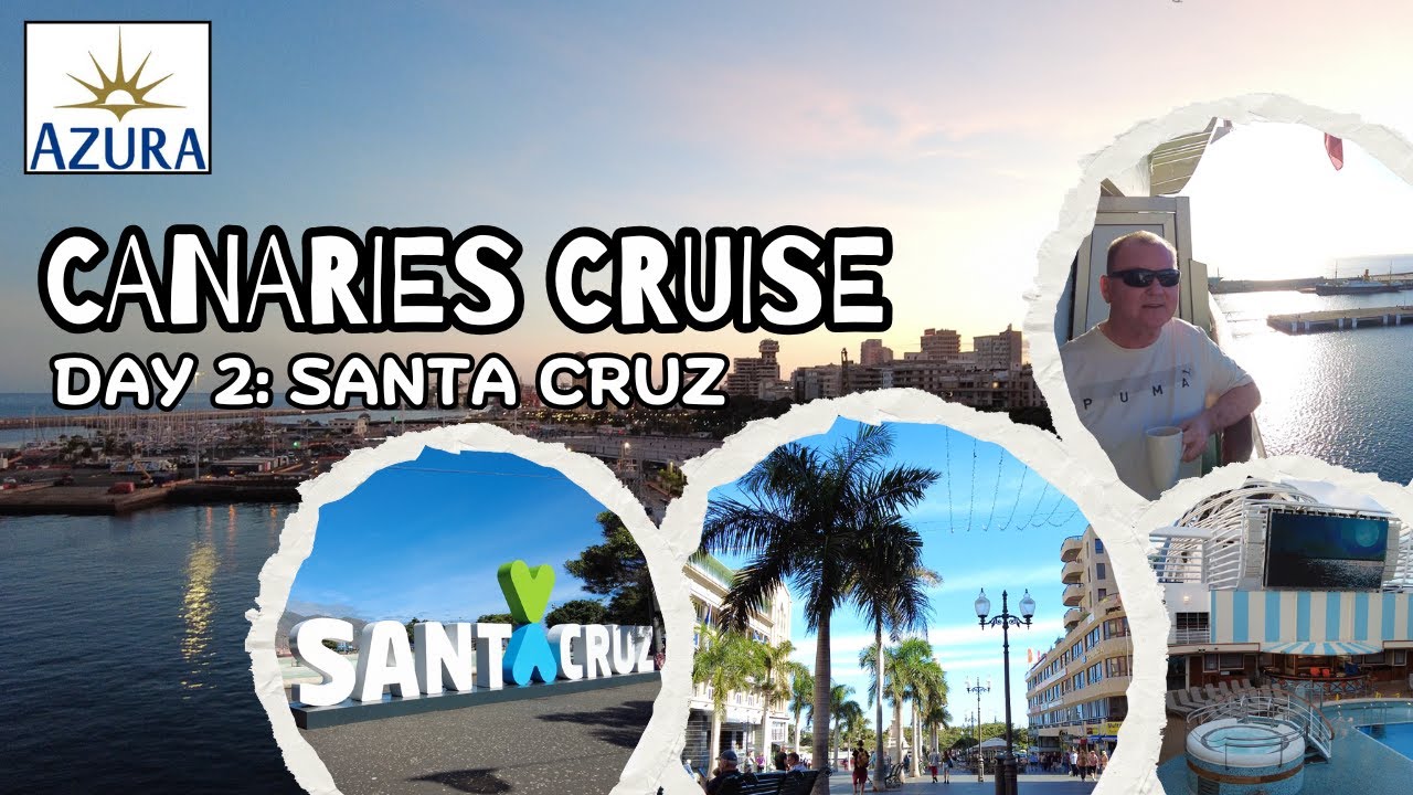 SANTA CRUZ - Cruise to Madeira and Canary Islands - P&O Azura - Episode 2