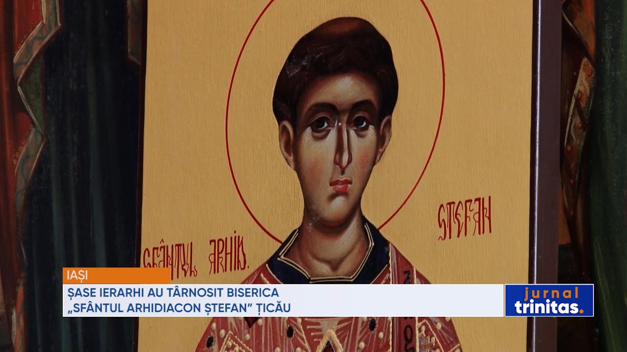 Șase ierarhi au târnosit Biserica „Sfântul Arhidiacon Ștefan” Țicău, județul Iași