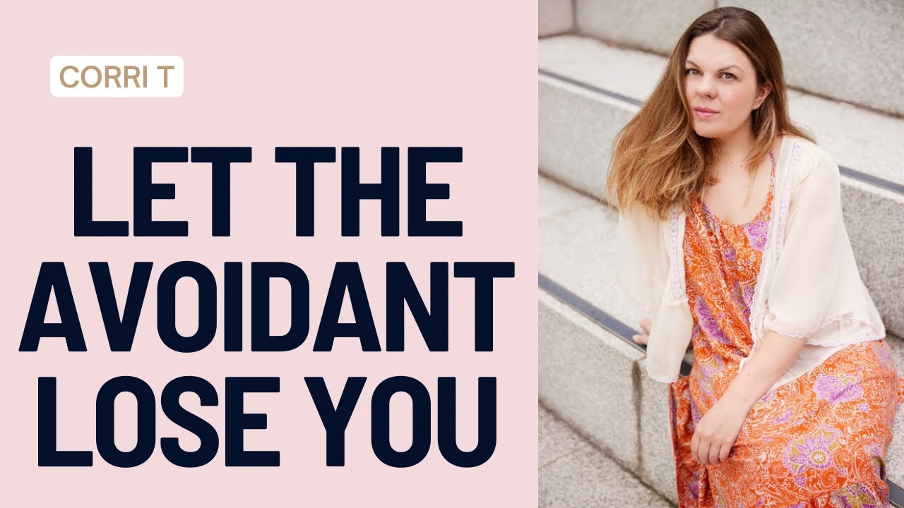 Let The Avoidant Lose You!