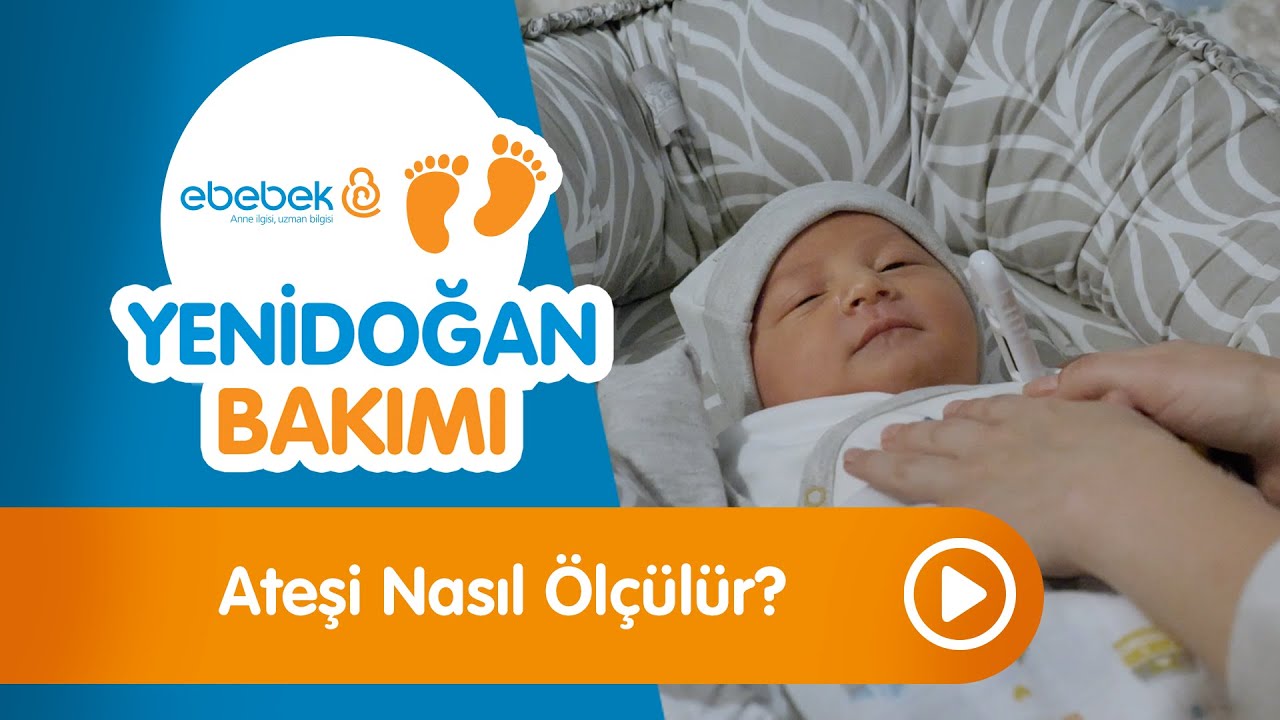 Bebeğin Ateşi Nasıl Ölçülür? - Yenidoğan Bakımı