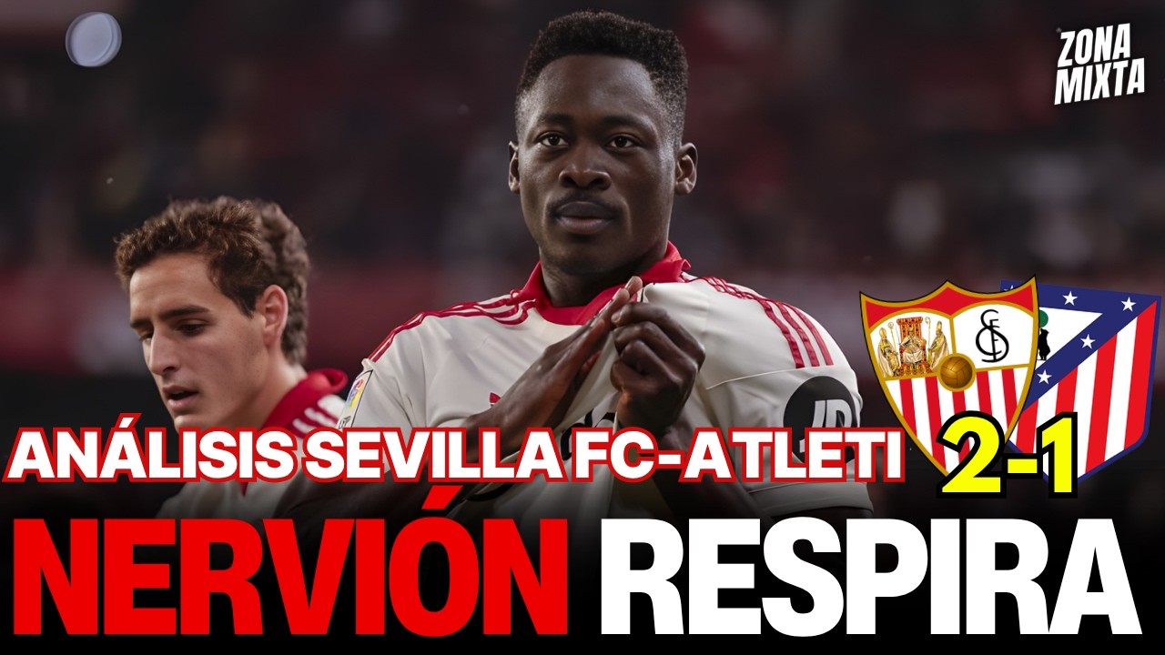 SEVILLA FC 2-1 ATL&Eacute;TICO DE MADRID | NERVI&Oacute;N RESPIRA | Videopodcast de Zona Mixta