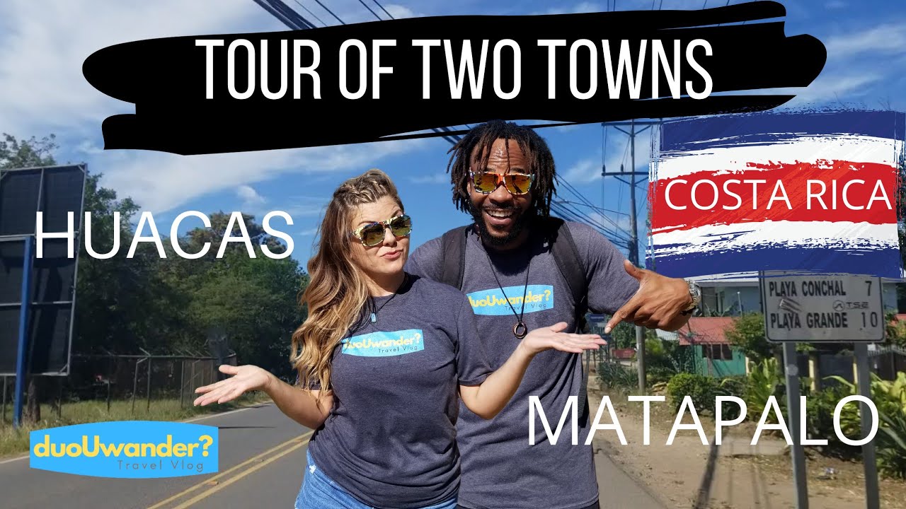 Costa Rica: A Tour Of Two Towns! (Visit Our Hometown Of Huacas)