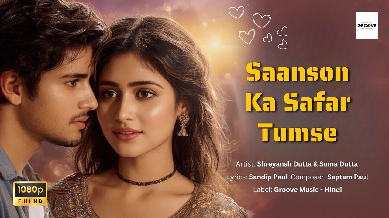 🎵Saanson Ka Safar Tumse | Bollywood Romantic Song 2025 | Groove Music Hindi Presents🎵