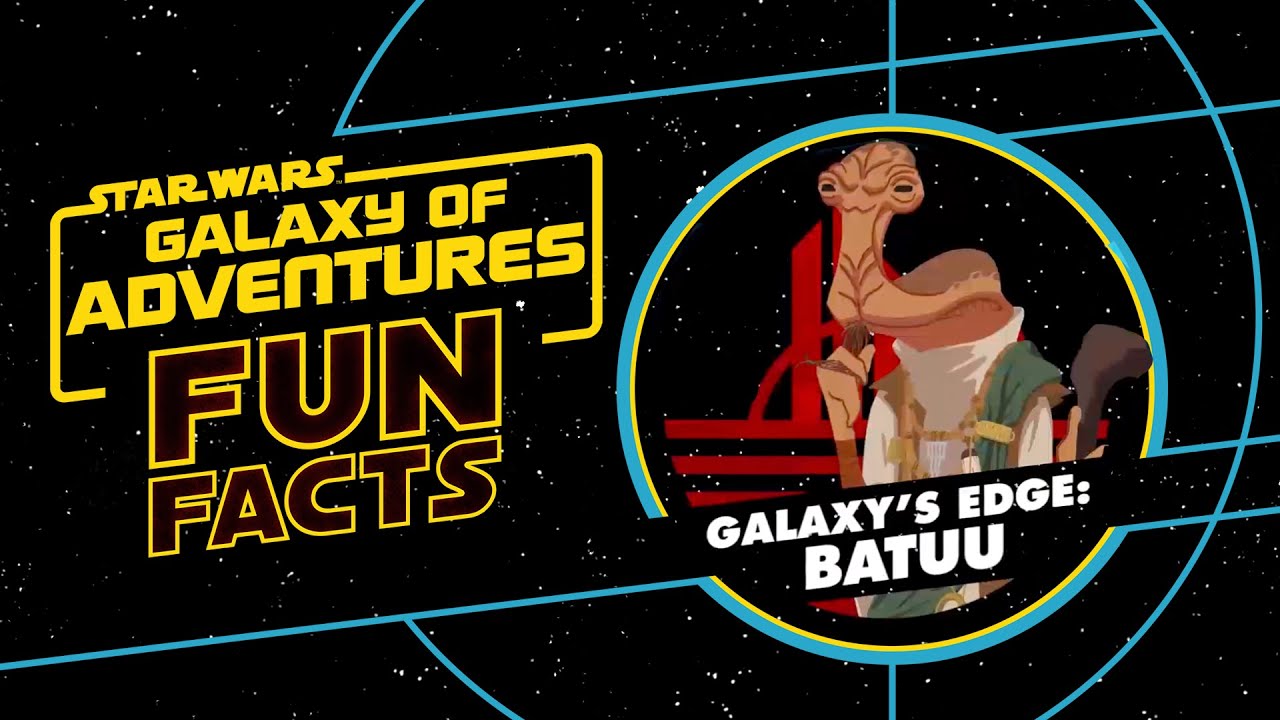 Star Wars: Galaxy's Edge - Batuu | Star Wars Galaxy of Adventures Fun Facts