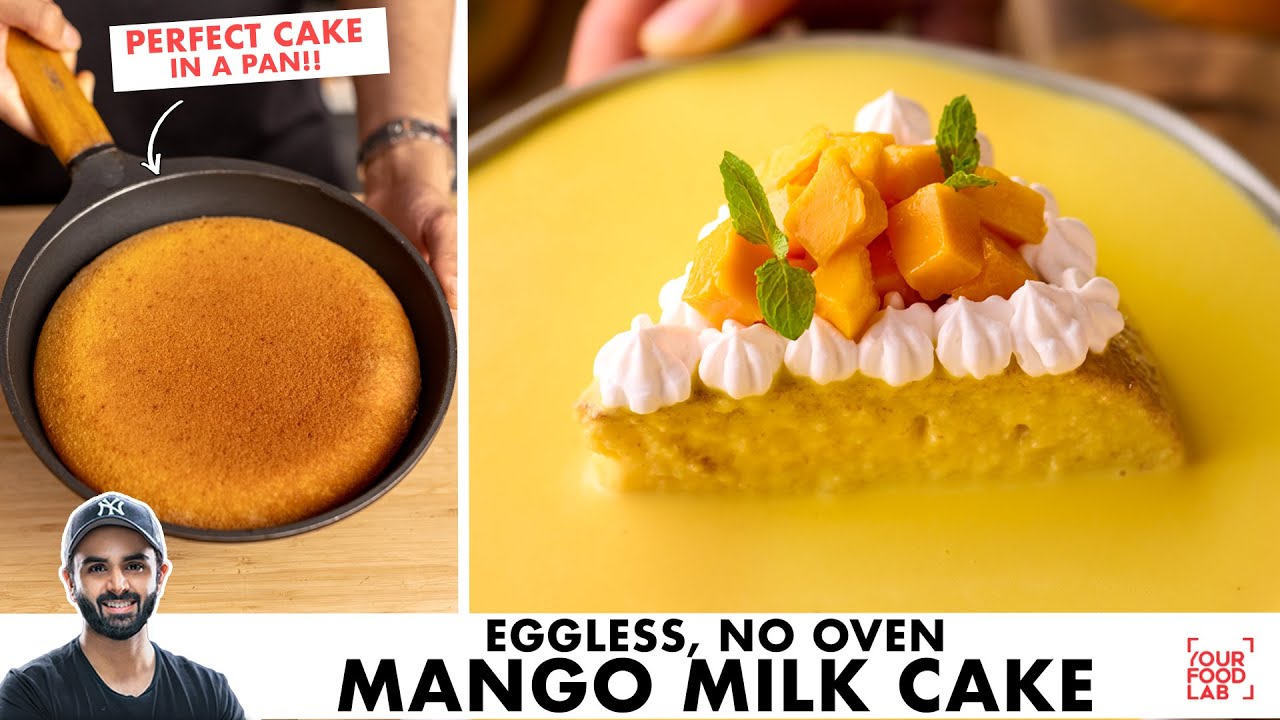 Eggless Mango Milk Cake Recipe in a Pan | No Oven | बिना ओवन के बनाइये मैंगो केक | Chef Sanjyot Keer