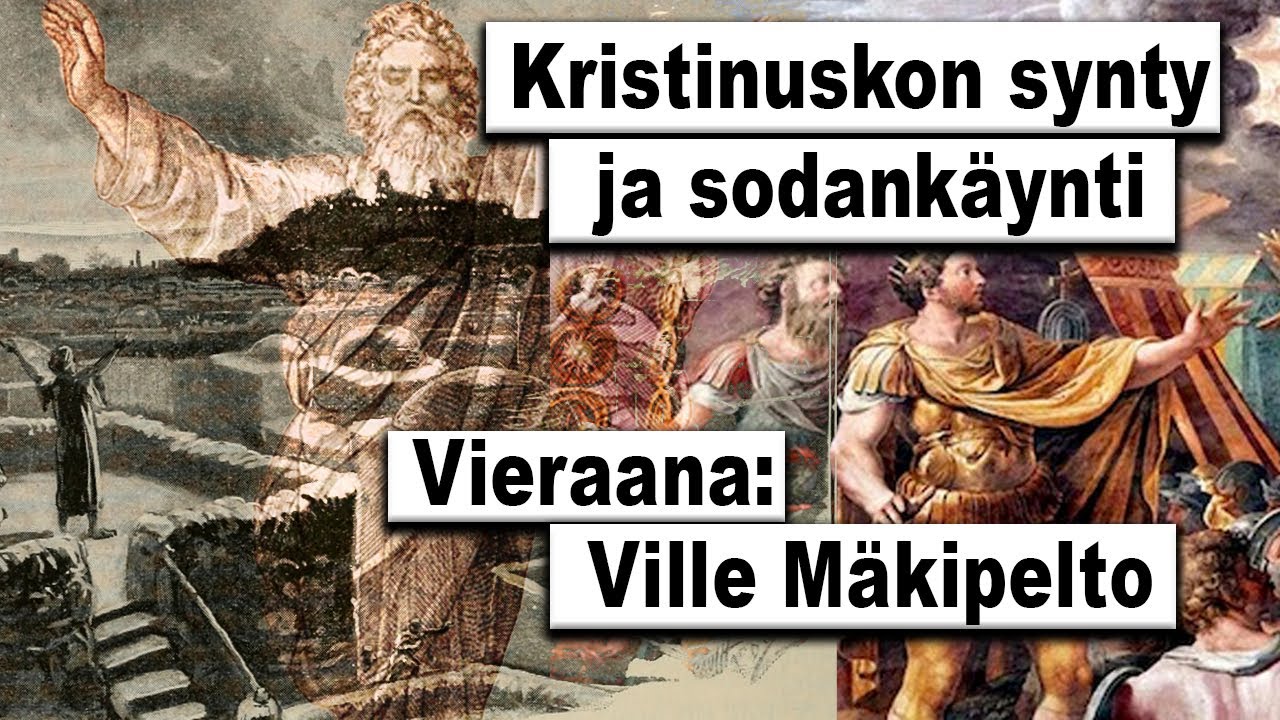 Kristinuskon synty ja sodank&auml;ynti - Vieraana @vmakipelto