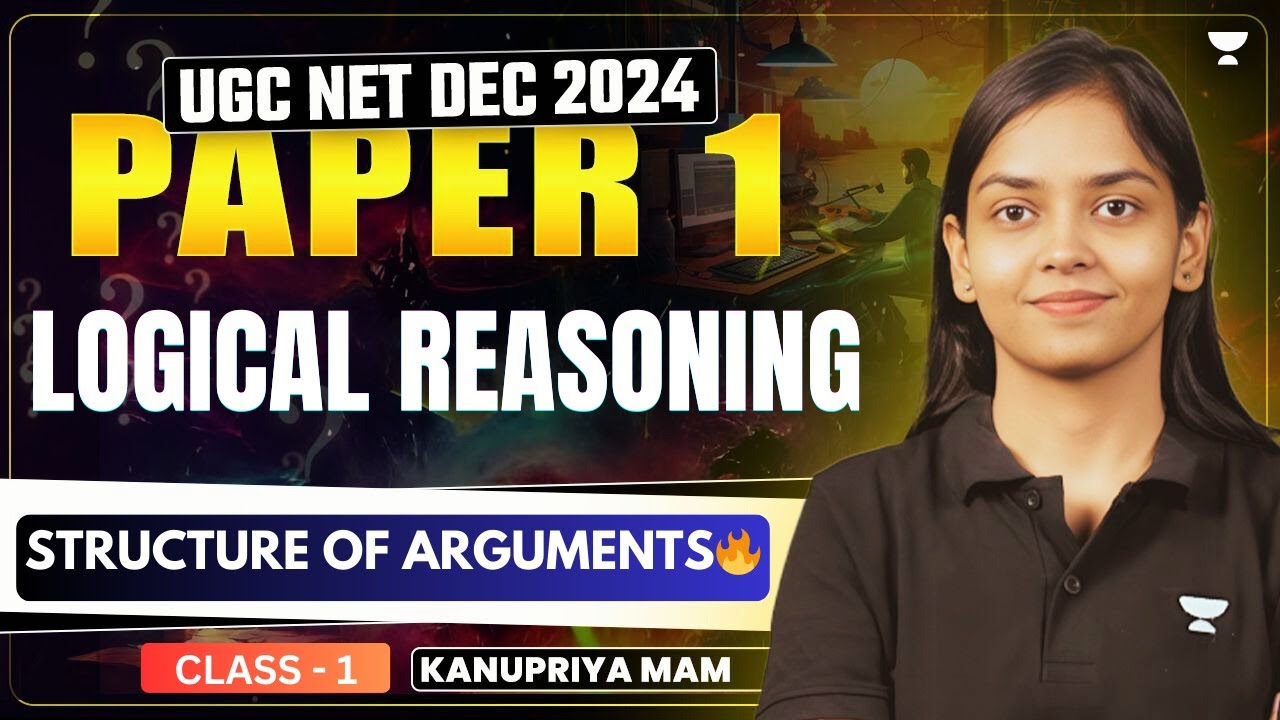 UGC NET December Paper 1 Structure of Argument 🔥 | Logical Reasoning  | By Kanupriya Mam