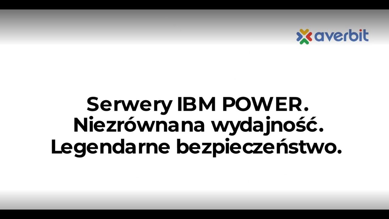 Serwery IBM Power. Niezrównana wydajność. Legendarne bezpieczeństwo