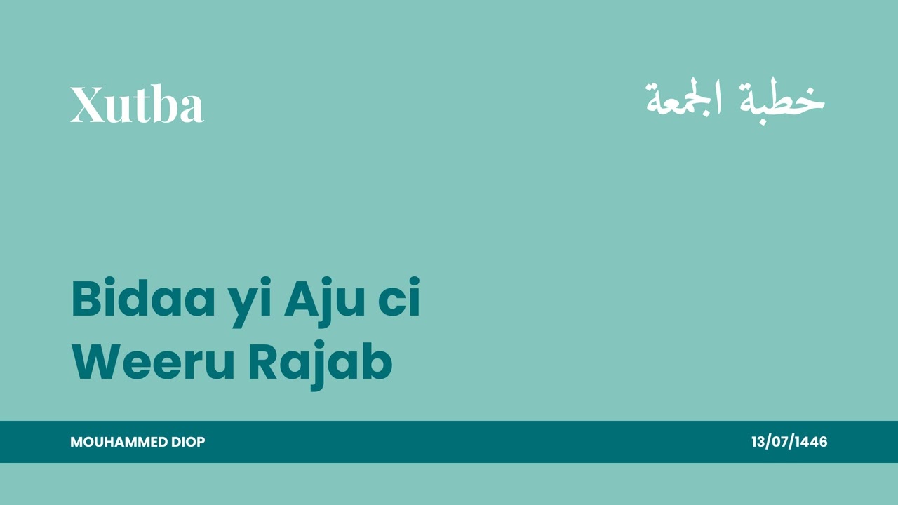 Bidaa yi Aju ci Weeru Rajab | Xutba