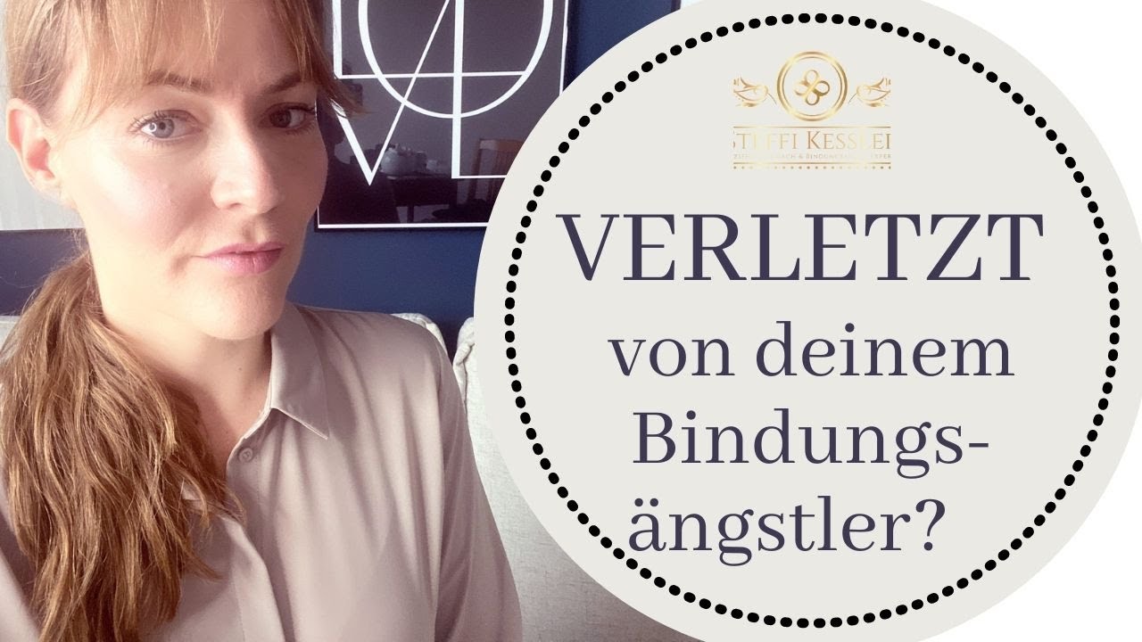 Verletzt von deinem bindungsängstlichen Partner | Steffi Kessler