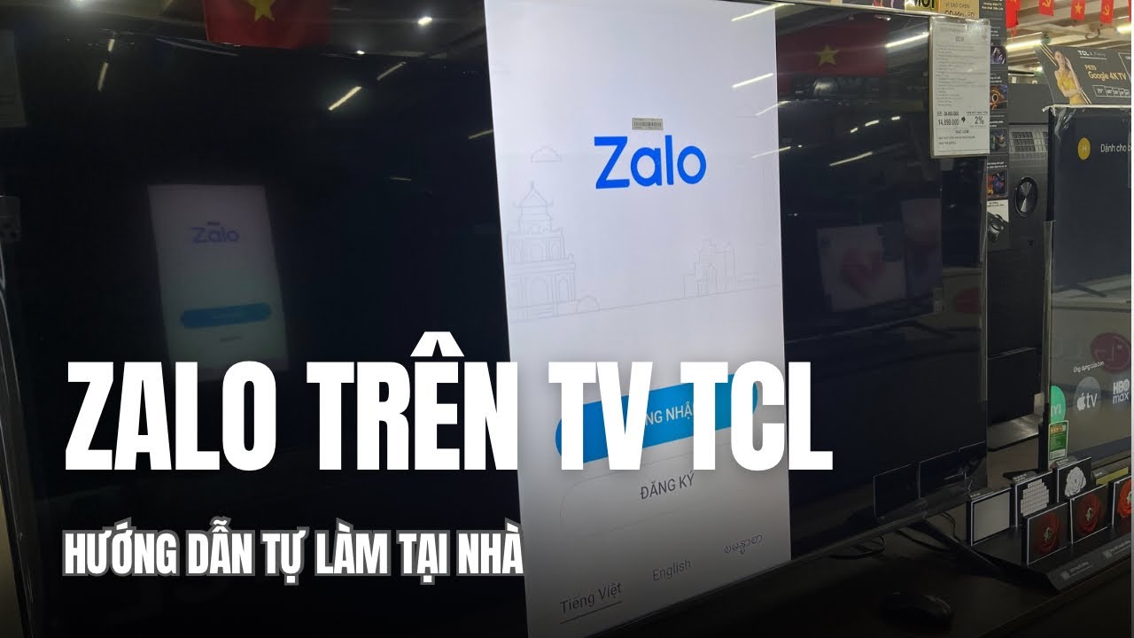 Cách Cài Zalo Lên Tivi TCL Nhanh Gọn – Tự Làm Tại Nhà Nhưng ĐỪNG BỎ QUA Chi Tiết Này!