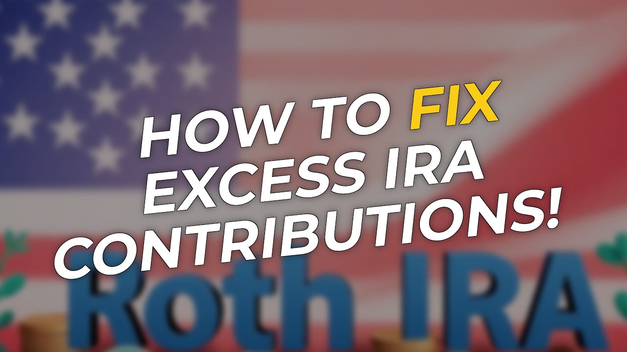 😮 3 Smart Steps to Fix Excess Roth IRA Contributions!