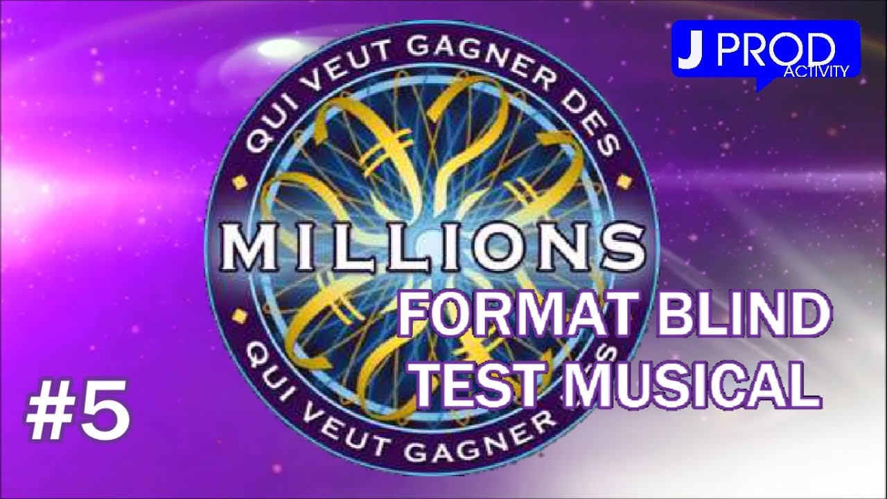 BLIND TEST SOUS FORME D'UN QUI VEUT GAGNER DES MILLIONS #5 - JPROD ACTIVITY