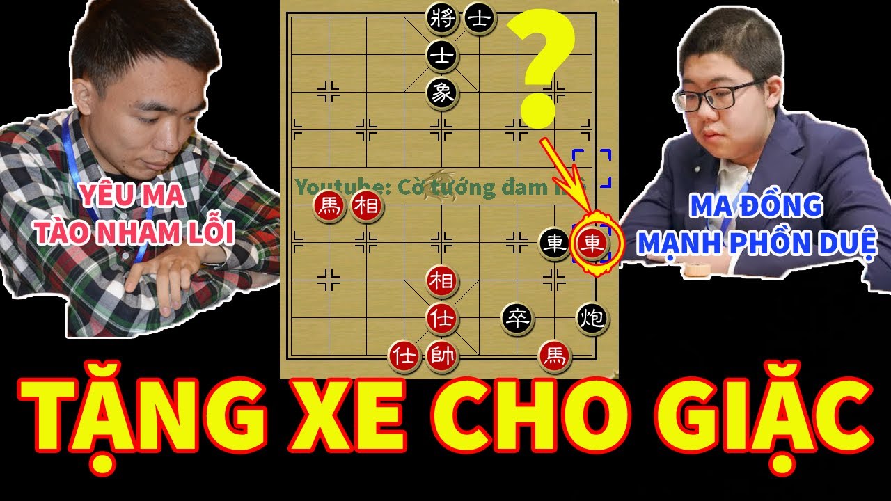 Phòng Thủ Theo Cách Quái Dị: Tặng Xe Cho Giặc - Ván Cờ Tướng Tuyệt Hay Giữa Ma Đồng Và Yêu Ma